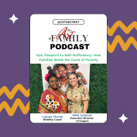 Passport to Self-Sufficiency: How Families Break the Cycle of Poverty — COTS: The Art of Family Podcast