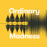 Ordinary Madness Podcast