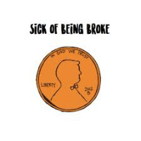 Im Sick of Being Broke