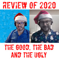 32: Episode 32: Review of 2020 - the Good, the Bad and the Ugly