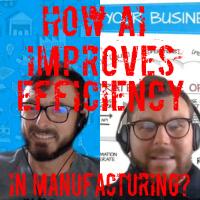 28: Episode 28: How AI Improves Efficiency in Manufacturing