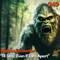 Bigfoot Encounter: Ill Stay, Even If Torn Apart