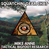 Squatchin Gear Chat with Mike Anne, Tactical Bigfoot Research