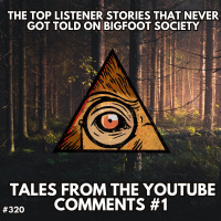 Hidden Bigfoot Tales from the Youtube Comments #1