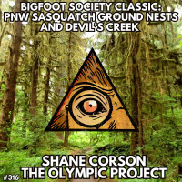 Bigfoot Nests and Devils Creek with Shane Corson (Bigfoot Society Classic)