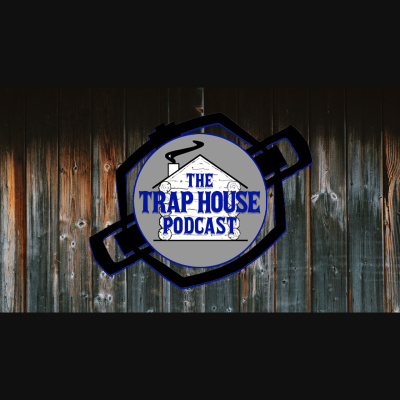 Trap House Podcast