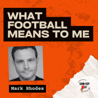 Mark Rhodes: What Football Means to Me