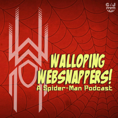 Walloping Websnappers - A Spider-man Podcast