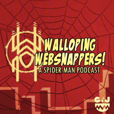 Walloping Websnappers - A Spider-man Podcast