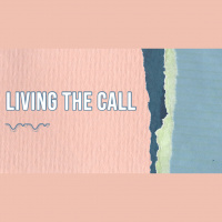 Living the Call (Part One) - Audio