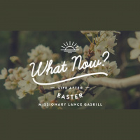 What Now? (Life After Easter) - Audio