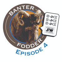 Ep. 39 - Banter Fodder 4 - Star Wars from the Beginning