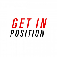 Positioned for the Process | Get in Position (Part 2)