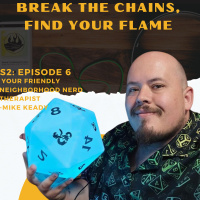 S2 Episode 6: Your Friendly Neighborhood Nerd Therapist- Mike Keady