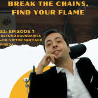 S2 Episode 7: Beyond Boundaries - Dr. Victor Santiago Pineda