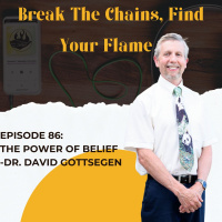 Episode 86: The Power Of Belief- Dr. David Gottsegen M.D.