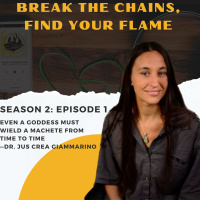 Episode 1: Even A Goddess Must Wield A Machete From Time To Time - Dr. Jus Crea Giammarino
