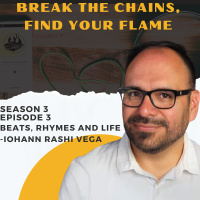 Season 3 Ep 3: Beats, Rhymes, and Life - Iohann Rashi Vega