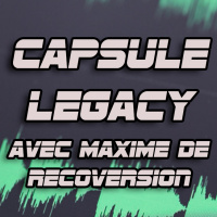 Capsule Legacy - Avec Maxime de Recoversion