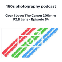 Gear I Love: The Canon 200mm F2.8 Lens - Episode 54