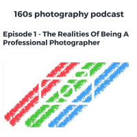 Episode 1 - The Realities Of Being A Professional Photographer