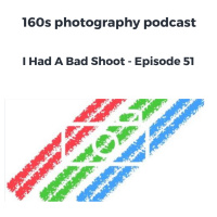 I Had A Bad Shoot - Episode 51