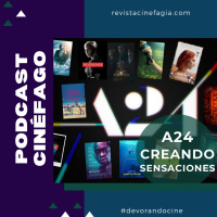 Ep. 69 - T. 2021: A24. Creando sensaciones