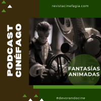 Ep. 68 - T. 2021: Fantasías animadas
