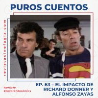 Puros Cuentos: T.02 – 63: El impacto en el cómic de Richard Donner y Alfonso Zayas