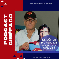 Ep. 73 - T. 2021: El súper mundo de Richard Donner