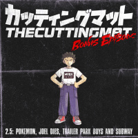 Bonus Episode: Pokemon, Joel Dies, Trailer Park Boys and Subway