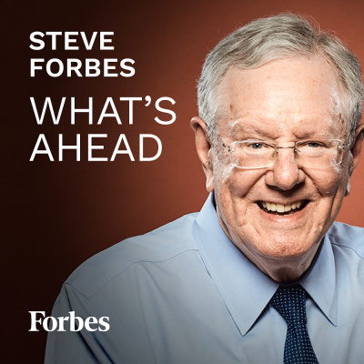 Steve Forbes: Whats Ahead