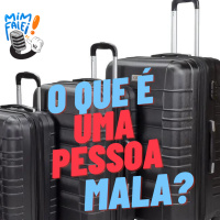 MIMFALEI #8 - TEMPORADA 2 - O QUE É UMA PESSOA MALA?