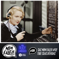 Mim Falei! #39 – SAC Mim Falei! #02, tire as suas dúvidas!