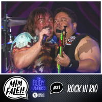Mim Falei! #31 – Rock in Rio