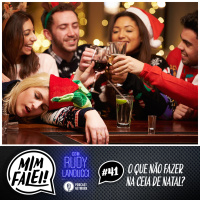 Mim Falei! #41 – O que não fazer na Ceia de Natal?