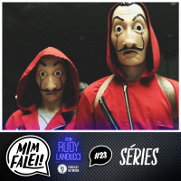 Mim Falei! #23 – Séries