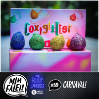 Mim Falei! #59 – Carnaval!