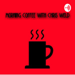 Morning Coffee With Chris Weld