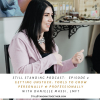 Ep 2: Getting Unstuck: Tools to Grow Personally  Professionally with Danielle Massi, LMFT