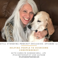Ep 12: Helping People to Overcome Codependency with Carolyn Hannan Bell, LPC