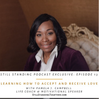 Ep 13: Learning to Accept  Receive Love with Pamela J. Campbell, Life Coach  Motivational Speaker