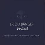 Er Du Bange?