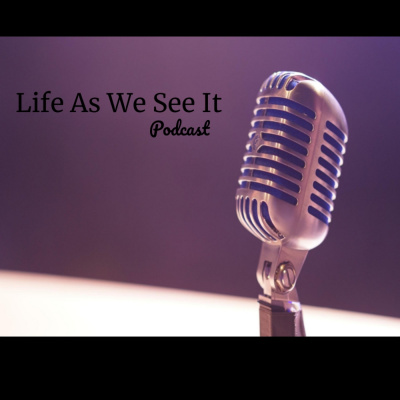 Life As We See It