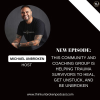 E384: This community and coaching group is helping trauma survivors to heal, get unstuck, and be Unbroken