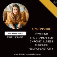 E189: Rewiring the brain after Chronic Illness through Neuroplasticity with Lindsay Mitchell | CPTSD and Trauma Healing Coach