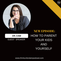 E191: How to parent your kids and yourself with Dr. Cam | CPTSD and Trauma Healing Coach