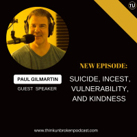 E242: Suicide, incest, vulnerability, and kindness with Paul Gilmartin | CPTSD and Trauma Healing Podcast