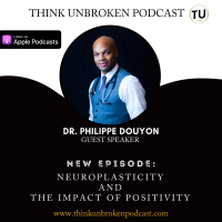 E134 Neuroplasticity and the Impact of Positivity with Dr. Philippe Douyon | Mental Health Podcast