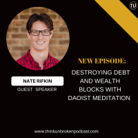 E175:Destroying Debt and Wealth Blocks With Daoist Meditation with Nate Rifkin| Trauma Healing Coach
